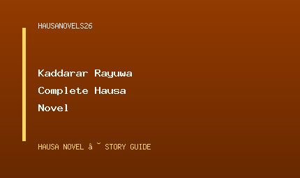 Kaddarar Rayuwa Complete Hausa Novel