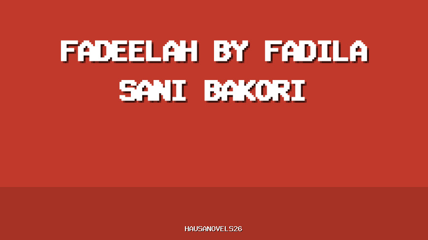 Fadeelah Complete Hausa Novel