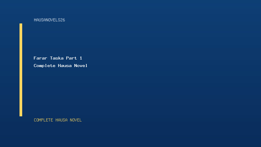 Farar Taska Part 1 Complete Hausa Novel
