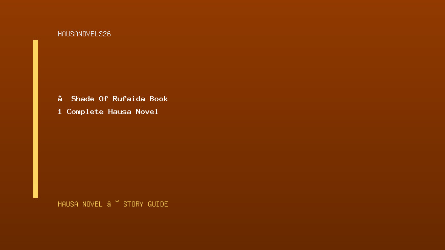 √Shade Of Rufaida Book 1 Complete Hausa Novel