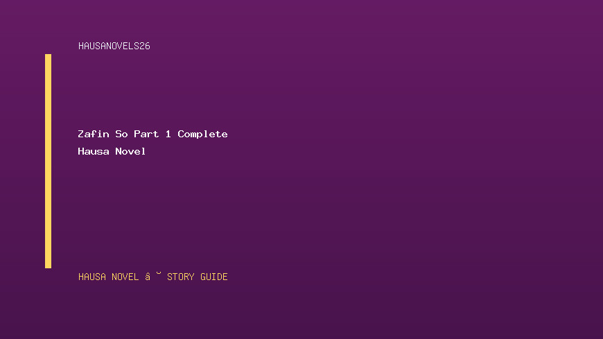 Zafin So Part 1 Complete Hausa Novel
