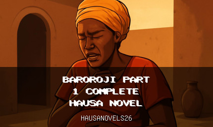 Baroroji Part 1 Complete Hausa Novel
