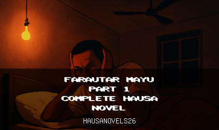 Farautar Mayu Part 1 Complete Hausa Novel
