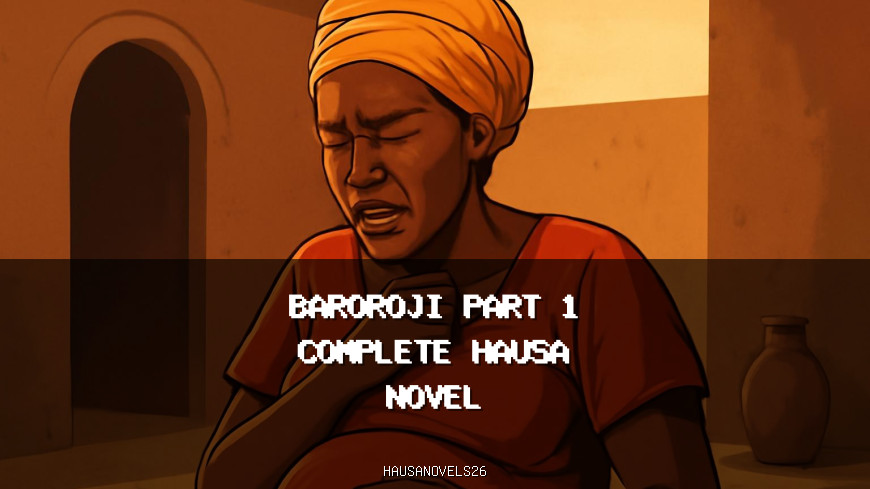 Baroroji Part 1 Complete Hausa Novel